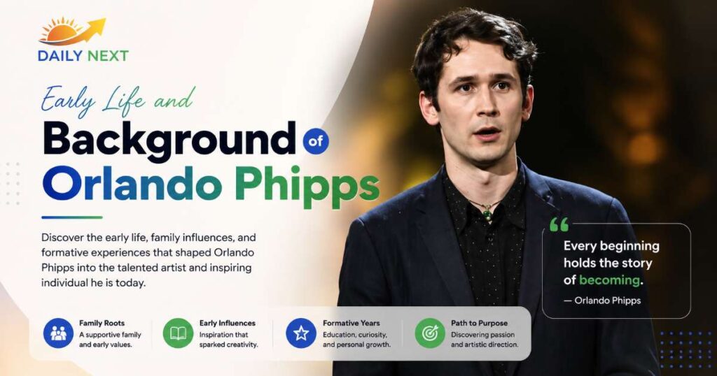 Early Life and Background of Orlando Phipps